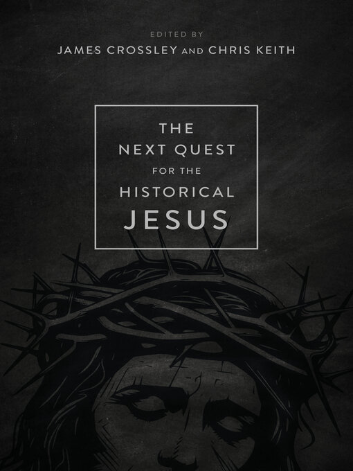 Title details for The Next Quest for the Historical Jesus by James Crossley - Available